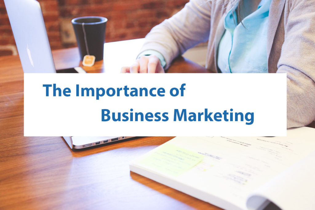 The Importance of Business Marketing